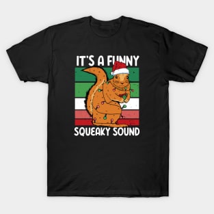 It's a Funny Squeaky Sound // Christmas Squirrel T-Shirt